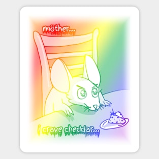 Mother, I Crave Cheddar (Rainbow Version) Magnet